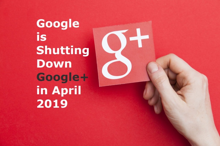 Google скоро закроет   Google+   Социальная сеть после поиска других ошибок, которые обнаруживают личную информацию миллионов клиентов для разработчиков программного обеспечения